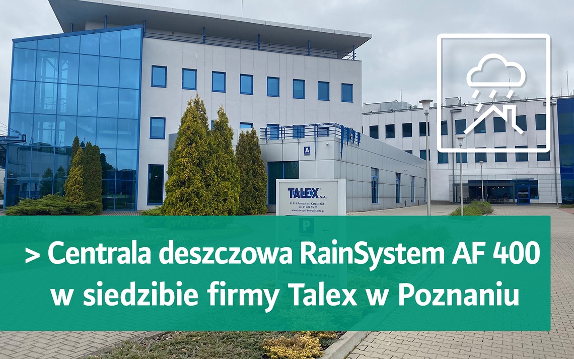 Centrala deszczowa RainSystem AF 400 w siedzibie firmy Talex w Poznaniu