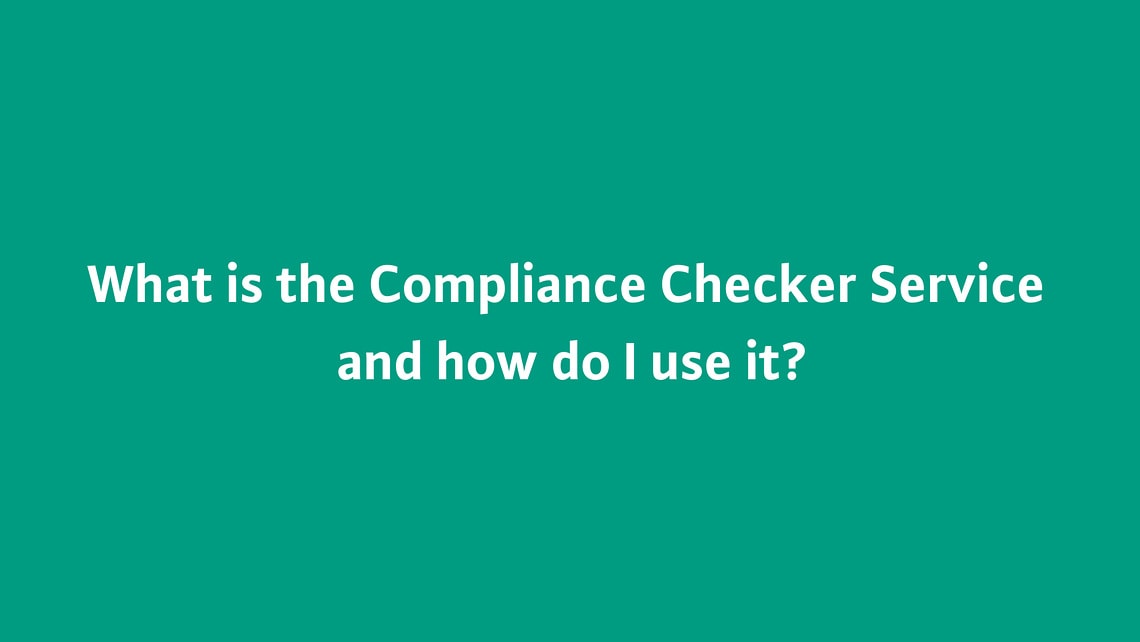 What is the compliance checker service and how do I use it?